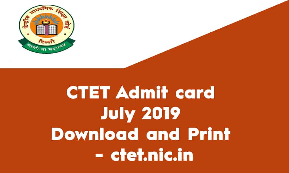 CTET Admit card July 2019 Download and Print - ctet.nic.in