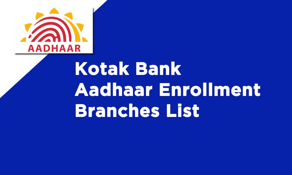 Kotak Bank Aadhaar Enrollment Branches